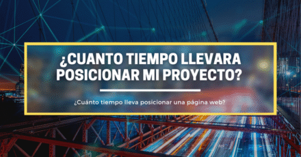 cuánto tiempo lleva posicionar mi proyecto