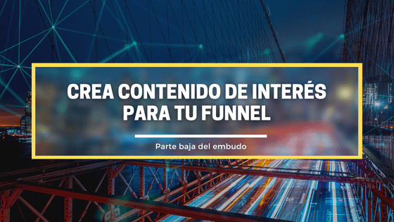 Cómo crear contenido para el funnel de conversión