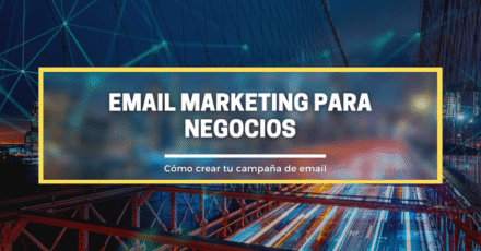 email marketing para negocios. Crear la estrategia perfecta