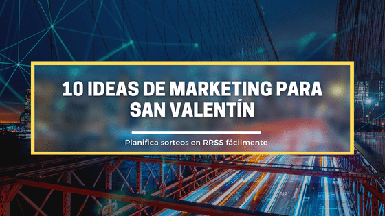 Ideas marketing san valentin
