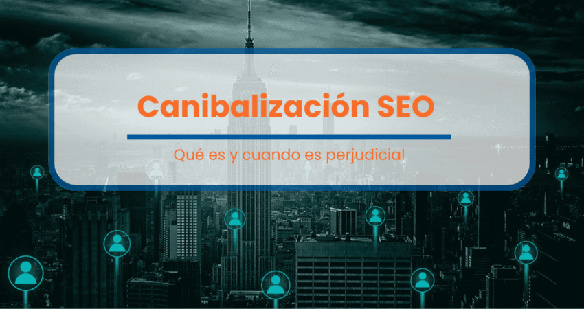 Canibalización SEO: qué es y cuando es perjudicial