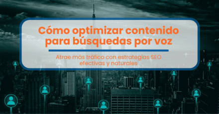 Cómo optimizar contenido para búsquedas por voz